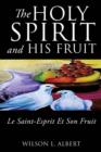 Image for The Holy Spirit and His Fruit Le Saint-Esprit Et Son Fruit