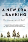 Image for A new era in banking  : the landscape after the battle