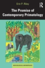 Image for The promise of contemporary primatology