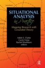 Image for Situational analysis in practice  : mapping research with grounded theory