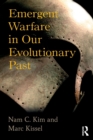 Image for Emergent warfare in our evolutionary past