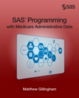 Image for SAS Programming With Medicare Administrative Data