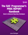 Image for SAS Programmer&#39;s PROC REPORT Handbook: Basic to Advanced Reporting Techniques