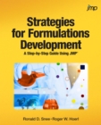 Image for Strategies for Formulations Development: A Step-by-Step Guide Using JMP