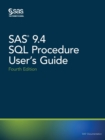 Image for SAS 9.4 SQL Procedure User&#39;s Guide, Fourth Edition