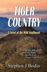 Image for Tiger Country : A Novel of the Wild Southwest