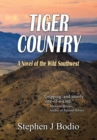Image for Tiger Country : A Novel of the Wild Southwest