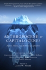 Image for Anthropocene or capitalocene?  : nature, history, and the crisis of capitalism