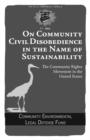 Image for On community civil disobedience in the name of sustainability: the community rights movement in the United States