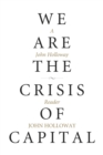 Image for We Are the Crisis of Capital