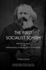Image for The First Socialist Schism: Bakunin vs. Marx in the International Working Men&#39;s Association