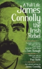 Image for A full life  : James Connolly, the Irish rebel