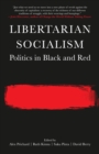 Image for Libertarian socialism  : politics in black and red