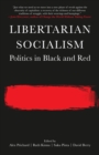 Image for Libertarian socialism: politics in black and red