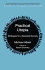 Image for Practical utopia: strategies for a desirable society