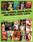 Image for Girl gangs, biker boys, and real cool cats  : pulp fiction and youth culture, 1950 to 1980