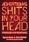 Image for Advertising shits in your head: strategies for resistance