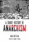 Image for A Short History Of Anarchism