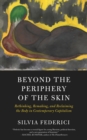 Image for Beyond The Periphery Of The Skin