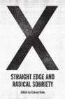 Image for X: Straight Edge And Radical Sobriety