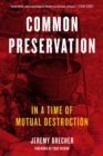 Image for Common preservation  : in a time of mutual destruction