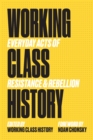 Image for Working class history  : everyday acts of resistance &amp; rebellion