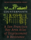 Image for Counterpoints  : a San Francisco Bay Area atlas of displacement &amp; resistance