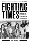 Image for Fighting times  : organizing on the front lines of the class war
