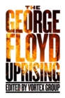 Image for The George Floyd uprising  : an anthology