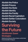 Image for Surviving the future  : abolitionist queer strategies