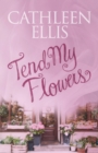 Image for Tend My Flowers