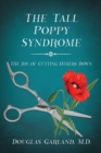Image for The Tall Poppy Syndrome : The Joy of Cutting Others Down