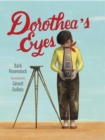 Image for Dorothea&#39;s eyes  : Dorothea Lange photographs the truth