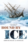 Image for Bound by Ice : A True North Pole Survival Story