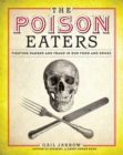 Image for The Poison Eaters : Fighting Danger and Fraud in our Food and Drugs
