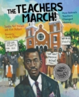 Image for The Teachers March! : How Selma&#39;s Teachers Changed History