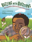 Buzzing with Questions : The Inquisitive Mind of Charles Henry Turner - III, Janice N. Harrington, illustrated by Theodore Taylor