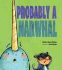 Image for Probably a Narwhal