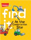 Image for Find It! At the Construction Site