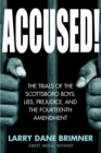 Image for Accused! : The Trials of the Scottsboro Boys: Lies, Prejudice, and the Fourteenth Amendment