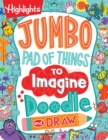 Image for Jumbo Pad of Things to Imagine, Doodle, and Draw