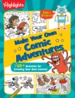 Image for Make Your Own Comic Adventures : 65+ Activities for Creating Your Own Comics!