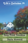 Image for Deep Fried Twinkies - Life&#39;s Outtakes 14
