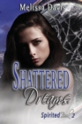 Image for Shattered Dreams : Spirited Book 2