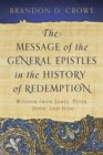 Image for Message of the General Epistles in the History of Redemption