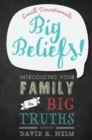 Image for Big Beliefs! : Small Devotionals Introducing Your Family to Big Truths
