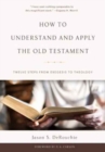 Image for How To Understand And Apply The Old Testament