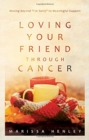 Image for Loving Your Friend Through Cancer