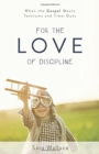 Image for For the Love of Discipline