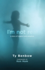 Image for I&#39;m Not Real